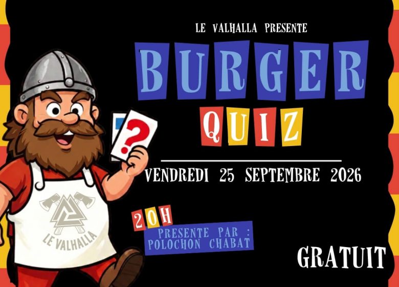 Burger Quiz Géant – 25/09/26 – Le Valhalla