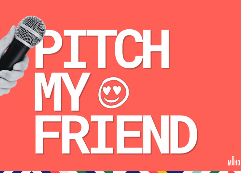 Pitch my friend